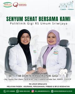 SENYUM SEHAT BERSAMA KAMI!! POLIKLINIK GIGI RS UMUM SRIWIJAYA