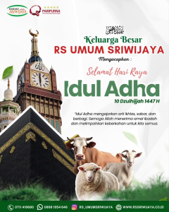 KELUARGA BESAR RS UMUM SRIWIJAYA MENGUCAPKAN SELAMAT HARI RAYA IDUL ADHA 10 DZULHIJJAH 1447H