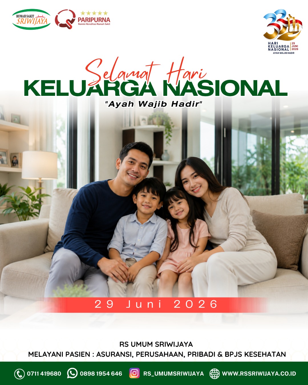 Selamat THari Keluarga Nasional29 Juni 2026“Ayah Wajib HadirRS Umum Sriwijaya Melayani Pasien B