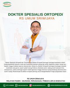 🦴 KENALI DOKTER SPESIALIS ORTOPEDI RS UMUM SRIWIJAYA!